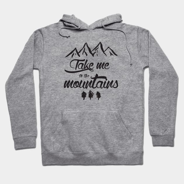 Take me to the mountains Hoodie by thedysfunctionalbutterfly